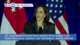 VOA60 America- U.S. Vice President Kamala Harris rebuked China's actions in the South China Sea as “coercion” and “intimidation