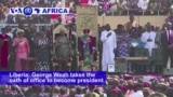 VOA60 Africa - George Weah Sworn In as Liberia's President