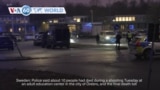 VOA60 World - 'Around 10' dead in shooting at adult education center in Sweden