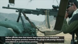 Afghan Officials: IS Defeated in Its Stronghold Eastern Afghanistan