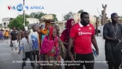 VOA60 Africa- Search continues in Northeast Nigeria for victims and survivors of widespread flooding