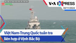 Việt Nam-Trung Quốc tuần tra liên hợp ở Vịnh Bắc Bộ | Truyền hình VOA 30/11/24