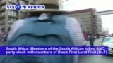 VOA60 Africa - Members of the South African ruling ANC party clash with members of Black First Land First over Zuma support