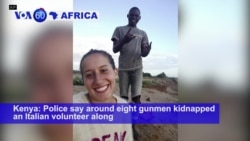 VOA60 Africa- Police say around eight gunmen kidnapped an Italian volunteer along Kenya's coast