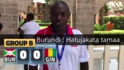 AFCON 2019 MISRI : Pambano la Burundi, Guinea