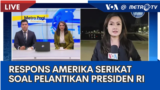 Laporan VOA untuk MetroTV: Respons Amerika Serikat Soal Pelantikan Presiden RI