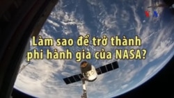 Làm sao để trở thành phi hành gia của NASA?