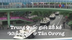 Trung Quốc giết 28 kẻ ‘khủng bố’ ở Tân Cương