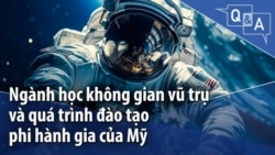 Ngành học không gian vũ trụ và quá trình đào tạo phi hành gia của Mỹ