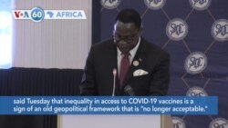 VOA60 Afrikaa - Malawi president Lazarus Chakwera calls on wealthy nations to stop hoarding vaccine