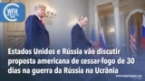 Washington Fora d’Horas: Estados Unidos e Rússia vão discutir proposta americana de cessar-fogo de 30 dias