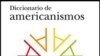 Diccionario de americanismos