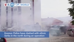 VOA60 Addunyaa - Kosovo police clashes with ethnic Serbs in the north