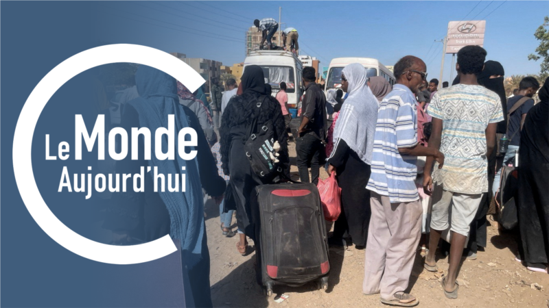 Le Monde Aujourd'hui : opérations de rapatriement au Soudan