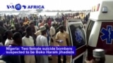 VOA60 Africa - Nigeria: Two female suicide bombers kill at least three people