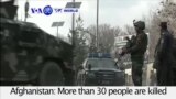 VOA60 World PM - 30 Killed, Dozens Wounded In Afghan Hospital Attack