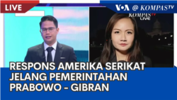 Laporan VOA untuk KompasTV: Respons Amerika Serikat Jelang Pemerintahan Prabowo-Gibran