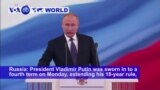 VOA60 World PM - Russia's Putin Begins Fourth Term