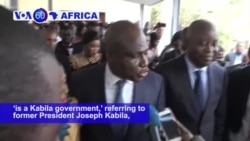 VOA60 Africa -New DRC Cabinet Prompts Accusations that Kabila’s Regime Still Holds Power