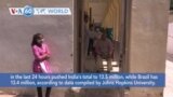 VOA60 World - India: COVID-19 cases soar, India overtakes Brazil as the second-worst hit country