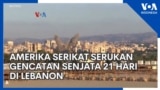 AS Serukan Gencatan Senjata 21 Hari di Lebanon