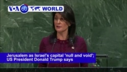 VOA60 World PM - UN Overwhelmingly Rejects US Recognition of Jerusalem as Israel's Capital