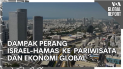 VOA Global Report: Dampak Perang Israel-Hamas ke Pariwisata dan Ekonomi Global