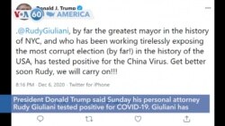 VOA60 America- President Trump says his personal attorney Rudy Giuliani tested positive for COVID-19